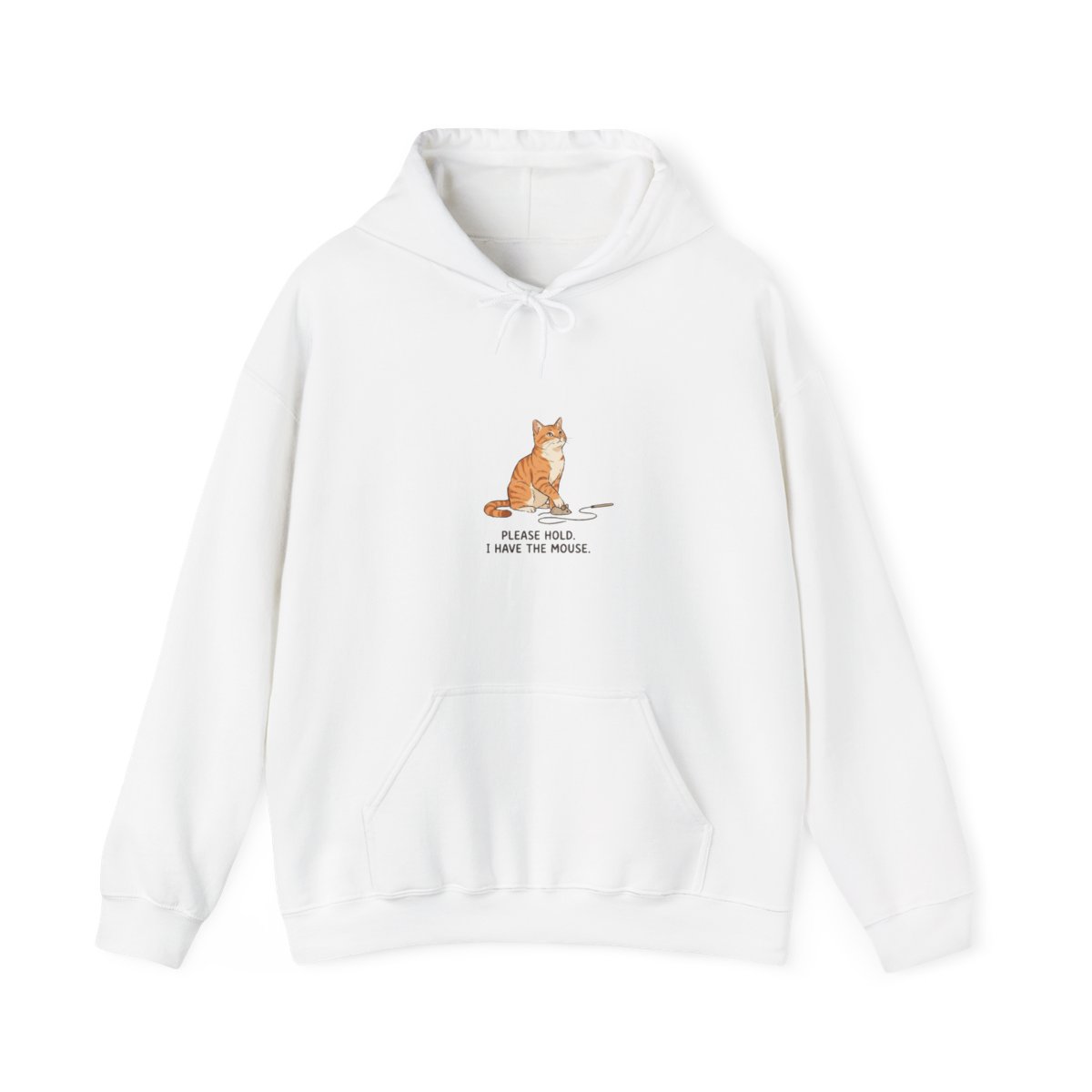 PLEASE HOLD.
I HAVE THE MOUSE. · Hoodie