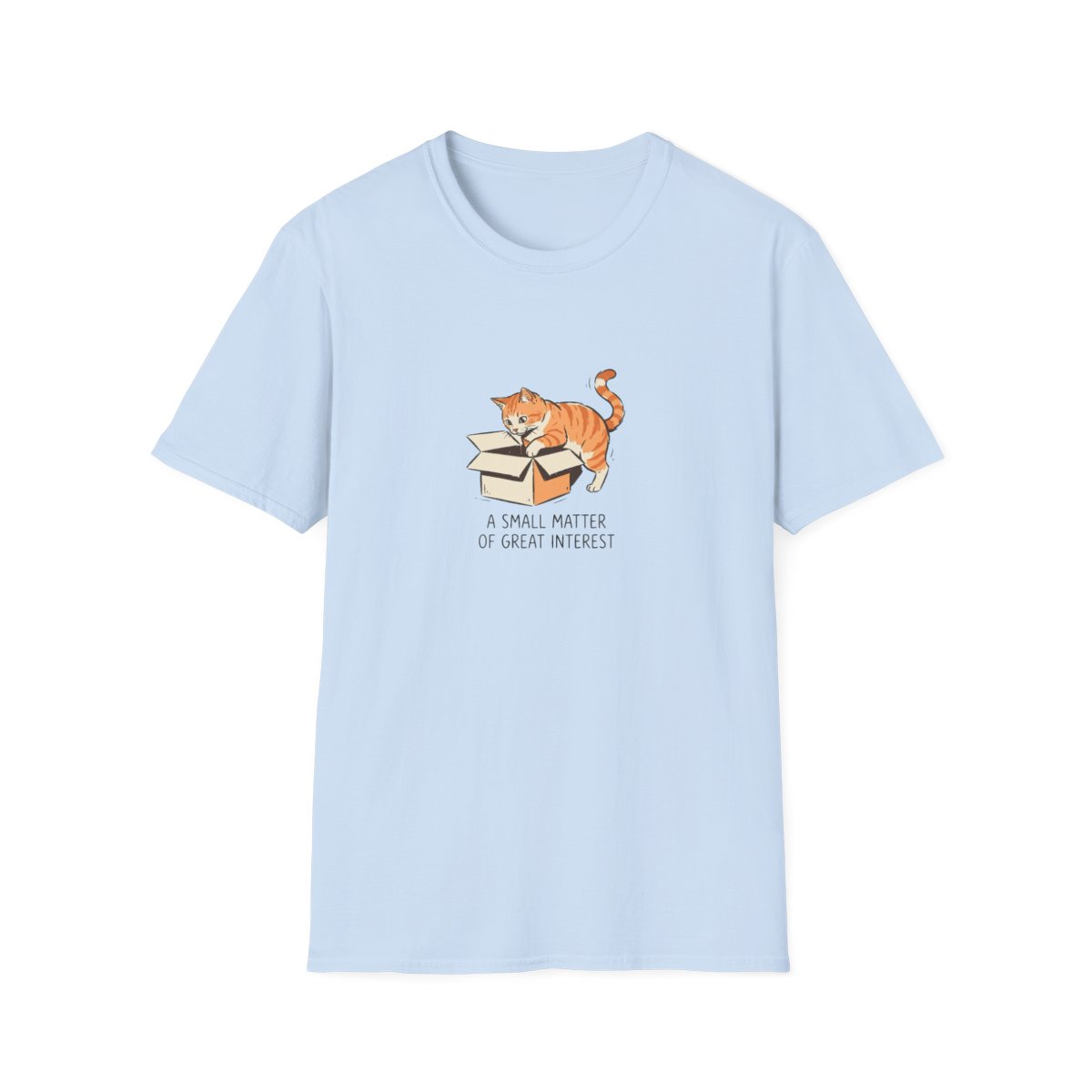 A SMALL MATTER
OF GREAT INTEREST · T-shirt